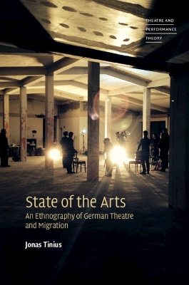 State of the Arts: An Ethnography of German Theatre and Migration book