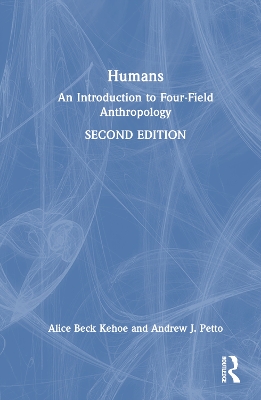 Humans: An Introduction to Four-Field Anthropology by Alice Beck Kehoe