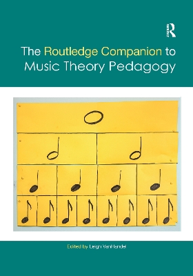 The Routledge Companion to Music Theory Pedagogy by Leigh VanHandel