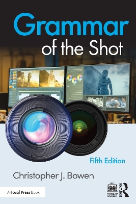 Grammar of the Shot by Christopher Bowen