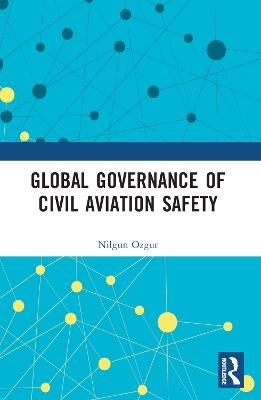 Global Governance of Civil Aviation Safety book