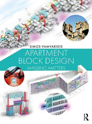 Apartment Block Design: Massing Matters by Simos Vamvakidis