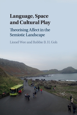 Language, Space and Cultural Play: Theorising Affect in the Semiotic Landscape book