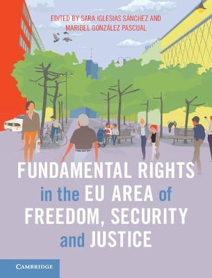 Fundamental Rights in the EU Area of Freedom, Security and Justice by Sara Iglesias Sánchez