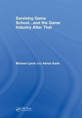 Surviving Game School...and the Game Industry After That book