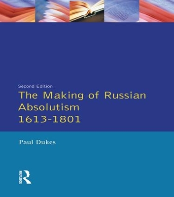 Making of Russian Absolutism 1613-1801 book