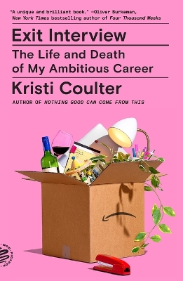 Exit Interview: The Life and Death of My Ambitious Career by Kristi Coulter