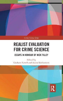 Realist Evaluation for Crime Science: Essays in Honour of Nick Tilley by Graham Farrell