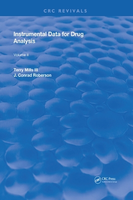 Instrumental Data for Drug Analysis, Second Edition: Volume II by Terry Mills III