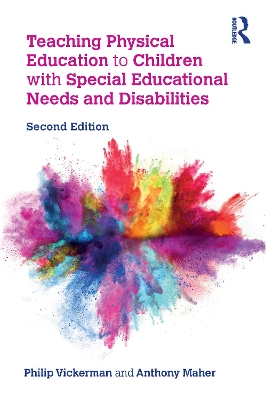 Teaching Physical Education to Children with Special Educational Needs and Disabilities by Philip Vickerman