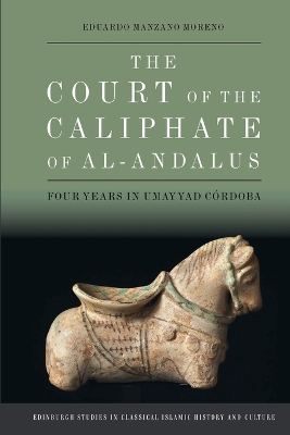 The Court of the Caliphate of al-Andalus: Four Years in Umayyad Crdoba book