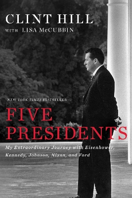 Five Presidents by Clint Hill