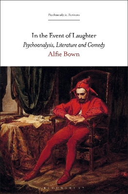 In the Event of Laughter: Psychoanalysis, Literature and Comedy by Prof. Alfie Bown
