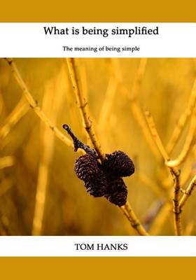 What Is Being Simplified: The Meaning of Being Simple book