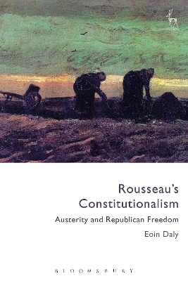 Rousseau's Constitutionalism: Austerity and Republican Freedom by Dr Eoin Daly