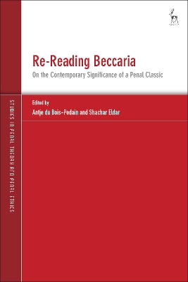 Re-Reading Beccaria: On the Contemporary Significance of a Penal Classic by Antje du Bois-Pedain