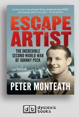 Escape Artist: The incredible Second World War of Johnny Peck by Peter Monteath