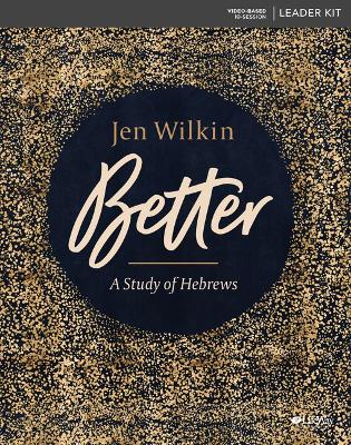 Better: A Study of Hebrews Leader Kit book