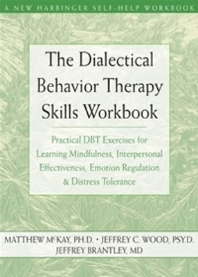 Dialectical Behavior Therapy Skills Workbook by Matthew McKay