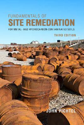 Fundamentals of Site Remediation by John Pichtel