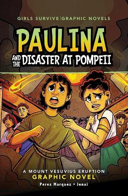 Paulina and the Disaster at Pompeii: A Mount Vesuvius Eruption Graphic Novel book