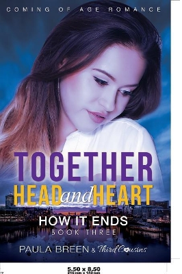 Together Head and Heart - How It Ends (Book 3) Coming of Age Romance book