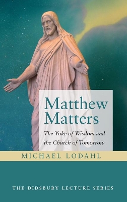 Matthew Matters by Michael Lodahl