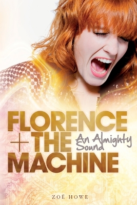 Florence + the Machine: An Almighty Sound book