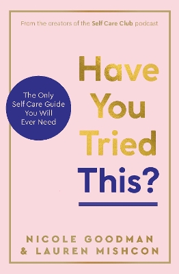 Have You Tried This?: The Only Self Care Book You Will Ever Need book