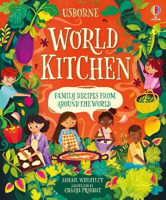World Kitchen: A Children's Cookbook by Abigail Wheatley