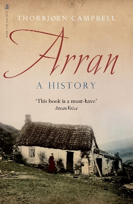 Arran: A History by Thorbjorn Campbell