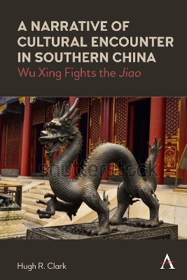 A Narrative of Cultural Encounter in Southern China: Wu Xing Fights the 'Jiao' book