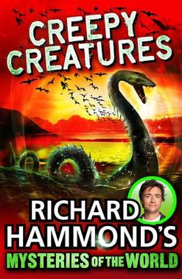 Richard Hammond's Mysteries of the World: Creepy Creatures by Richard Hammond