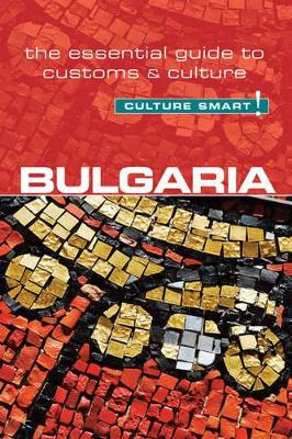 Bulgaria - Culture Smart! by Juliana Tzvetkova