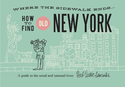 How To Find Old New York: A Guide to the Usual and Unusual book
