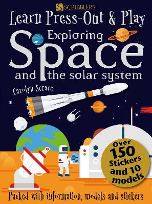 Learn, Press-Out and Play Exploring Space and the Solar System by Carolyn Scrace