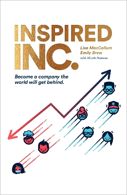 Inspired INC.: Become a Company the World Will Get Behind by Lisa MacCallum
