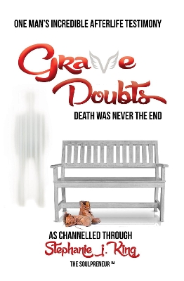 Grave Doubts: One Man’s Incredible Afterlife Testimony book