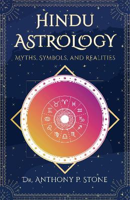 Hindu Astrology: Myths, symbols, and realities book