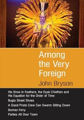 Among the Very Foreign by John Bryson