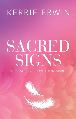 Sacred Signs: Messages of love from spirit book