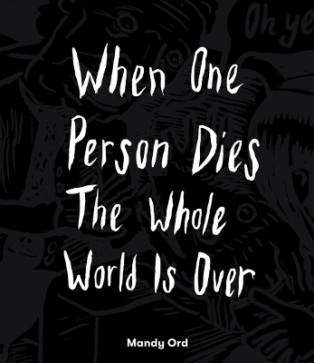 When One Person Dies The Whole World Is Over book