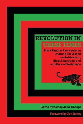 Revolution In These Times: Black Panther Party Veteran Dhoruba Bin-Wahad Speaks to Black Power Media book