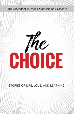 The Choice: Stories of Life, Love, and Learning by Delina Fajardo