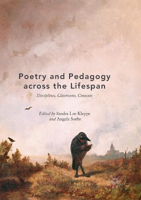 Poetry and Pedagogy across the Lifespan: Disciplines, Classrooms, Contexts book