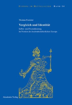 Vergleich Und Identitat: Selbst- Und Fremddeutung Im Norden Des Hochmittelalterlichen Europa book