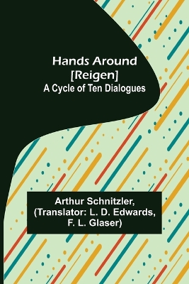 Hands Around [Reigen]: A Cycle of Ten Dialogues book