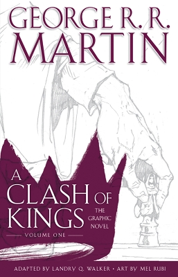 A Clash of Kings: Graphic Novel, Volume One (A Song of Ice and Fire, Book 1) book