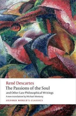 Passions of the Soul and Other Late Philosophical Writings book