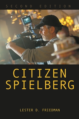 Citizen Spielberg by Lester D. Friedman